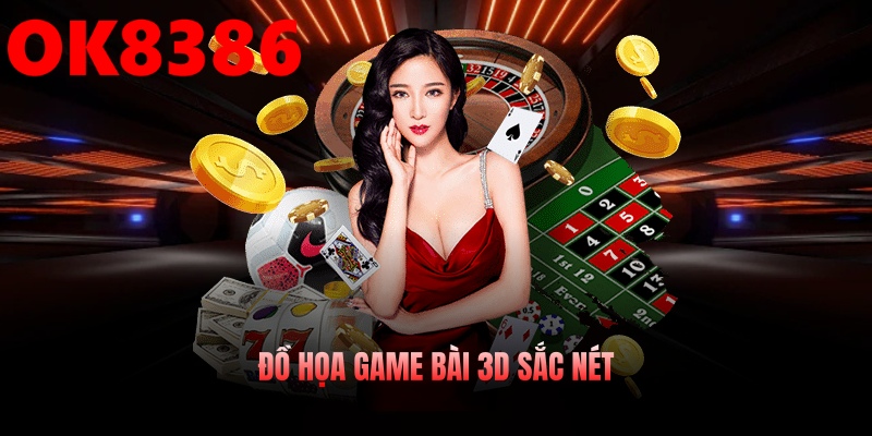 Đồ họa game bài 3D sắc nét