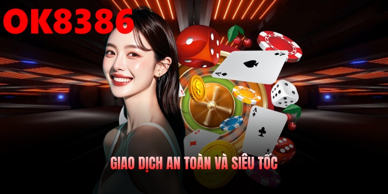 Giao dịch an toàn và siêu tốc