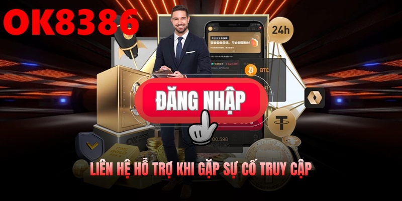 Liên hệ hỗ trợ nếu bạn gặp sự cố, gián đoạn cược