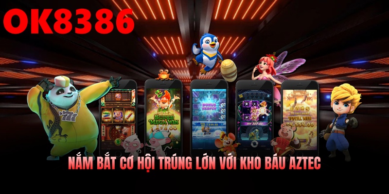 Nắm bắt cơ hội trúng lớn với kho báu aztec