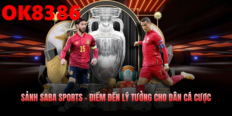 Sảnh Saba Sports - Điểm Đến Lý Tưởng Cho Dân Cá Cược