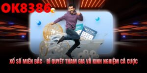 Xổ Số Miền Bắc – Bí Quyết Tham Gia Và Kinh Nghiệm Cá Cược